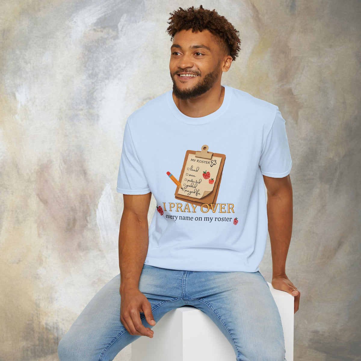 I Pray Over Every Name on My Roster T-Shirt