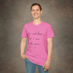 Do Not Fear For I Am With You T-Shirt