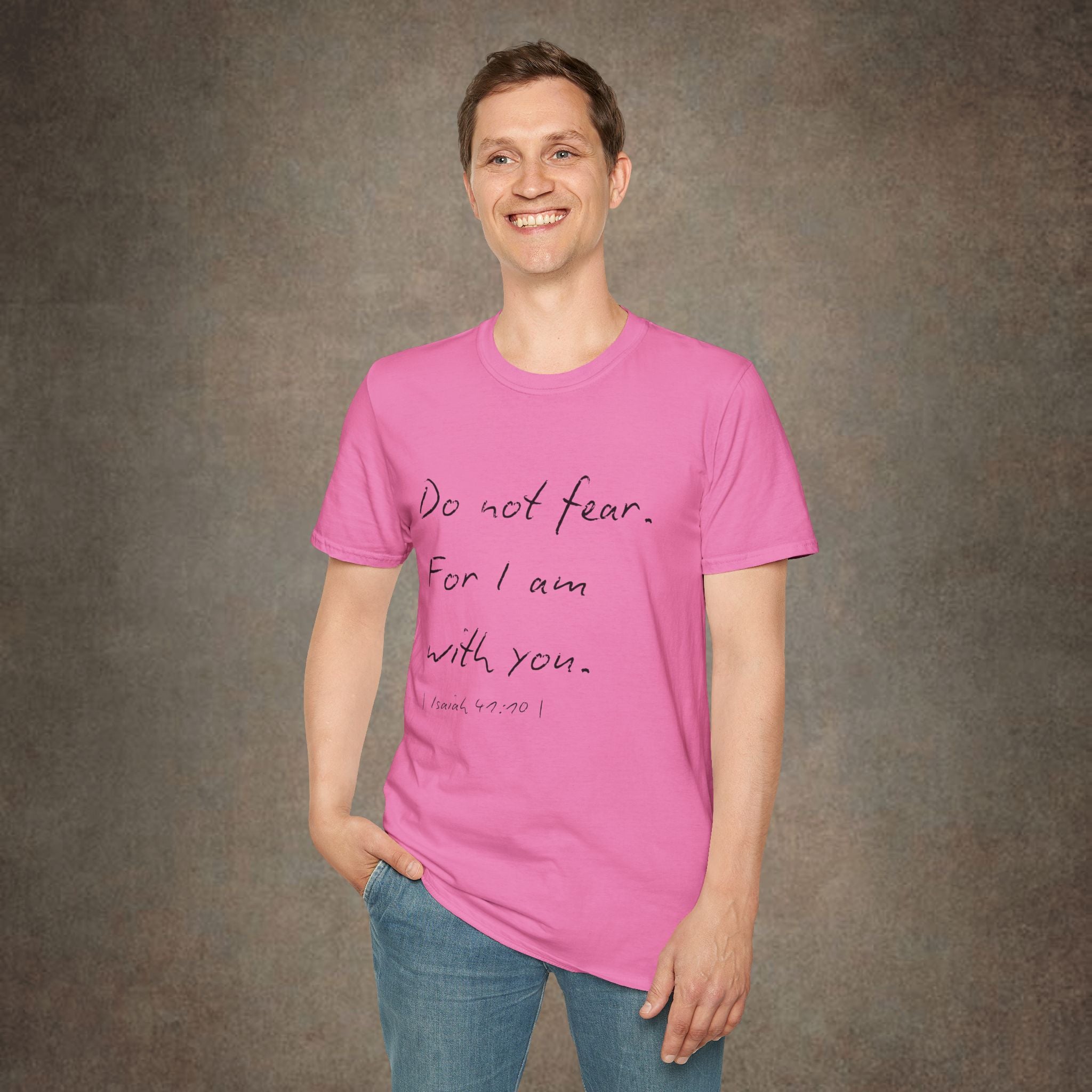 Do Not Fear For I Am With You T-Shirt