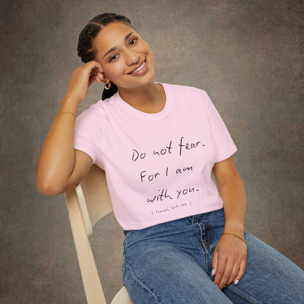Do Not Fear For I Am With You T-Shirt