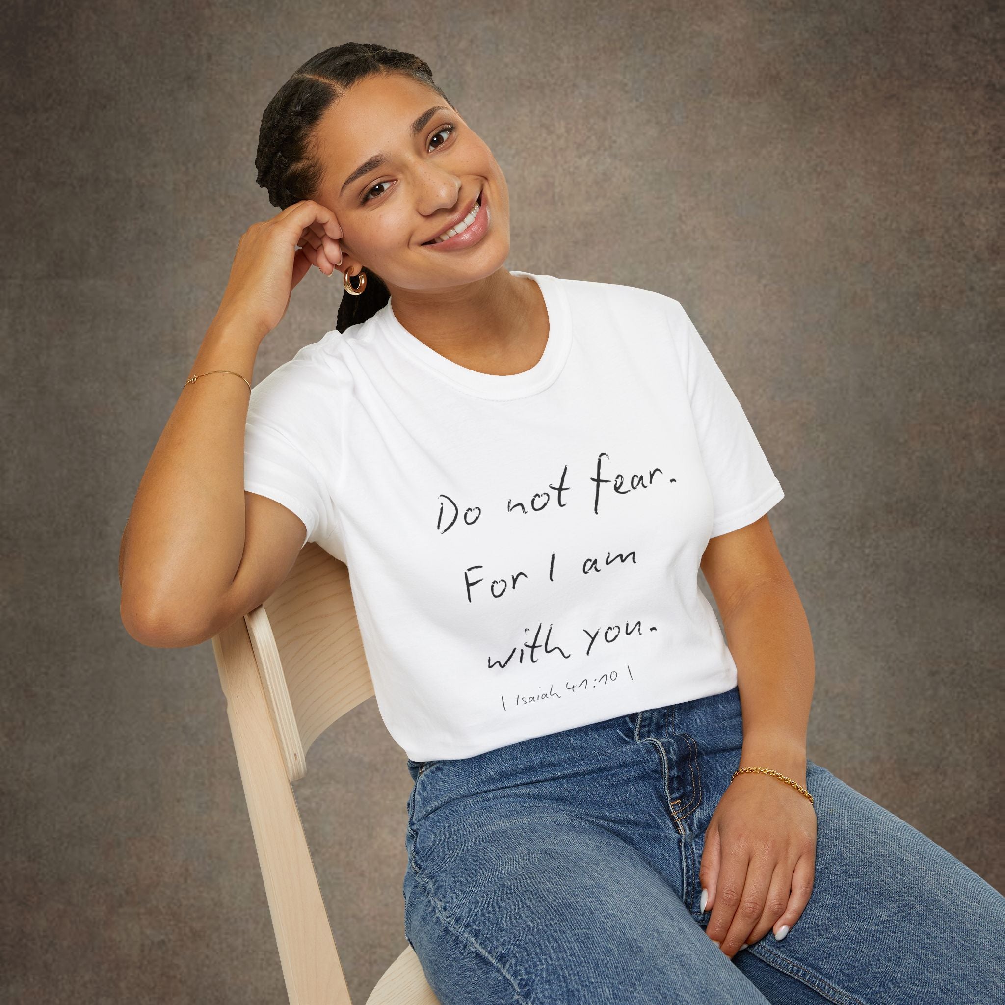 Do Not Fear For I Am With You T-Shirt