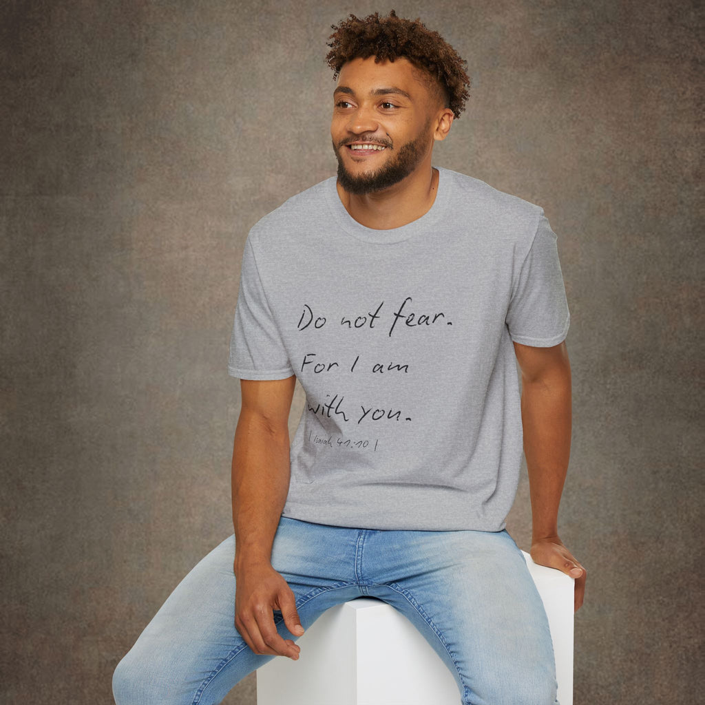 Do Not Fear For I Am With You T-Shirt