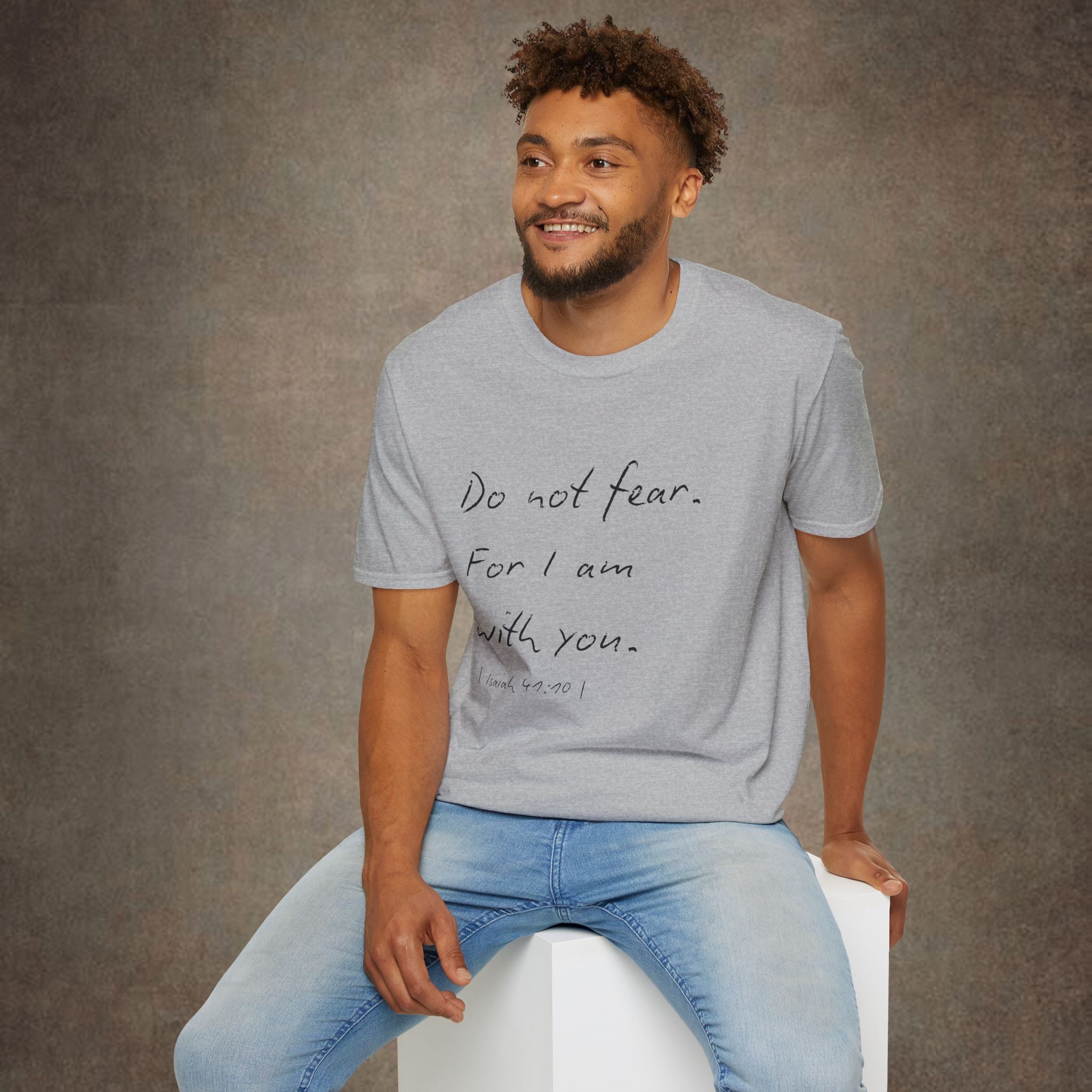 Do Not Fear For I Am With You T-Shirt