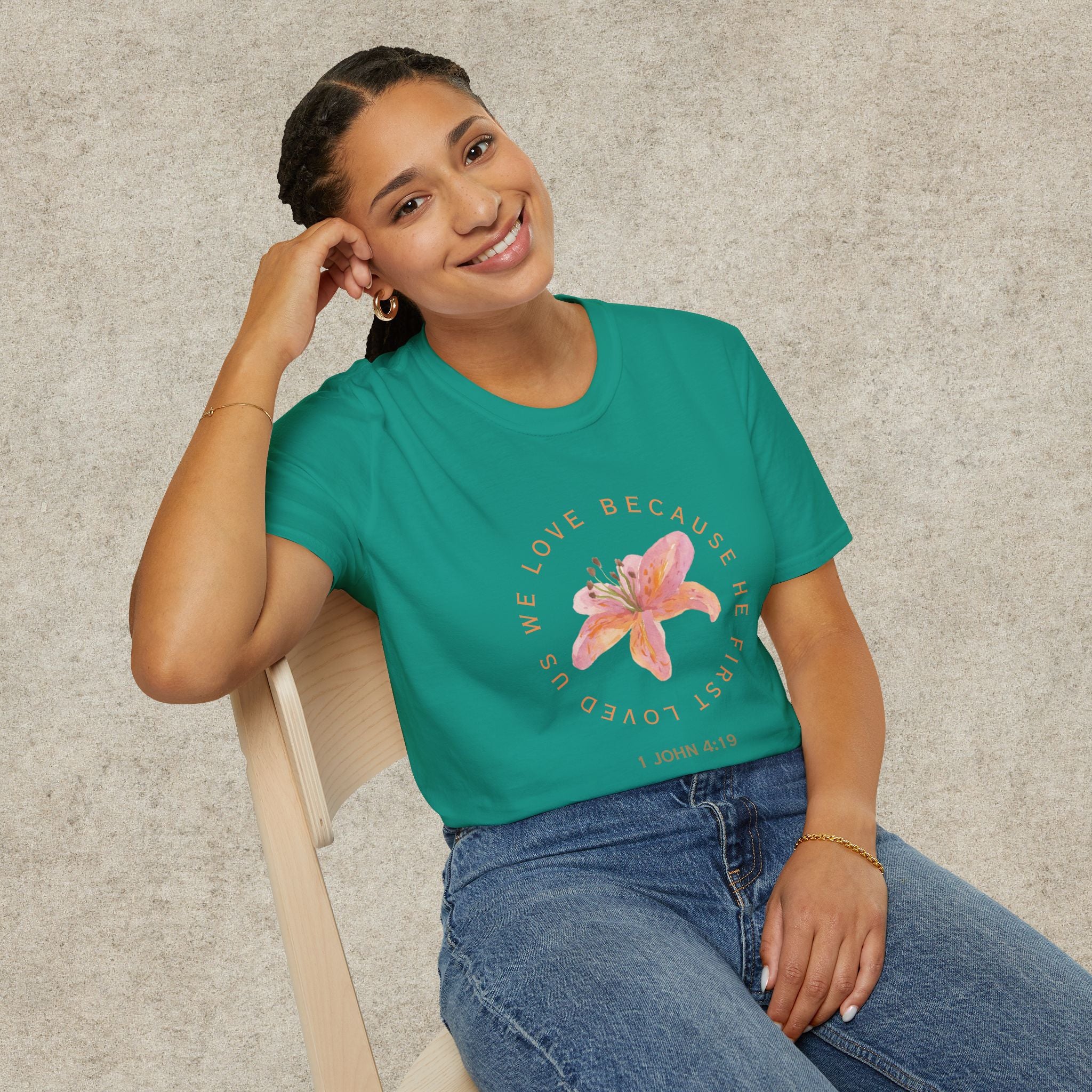 We Love Because He First Loved Us T-Shirt
