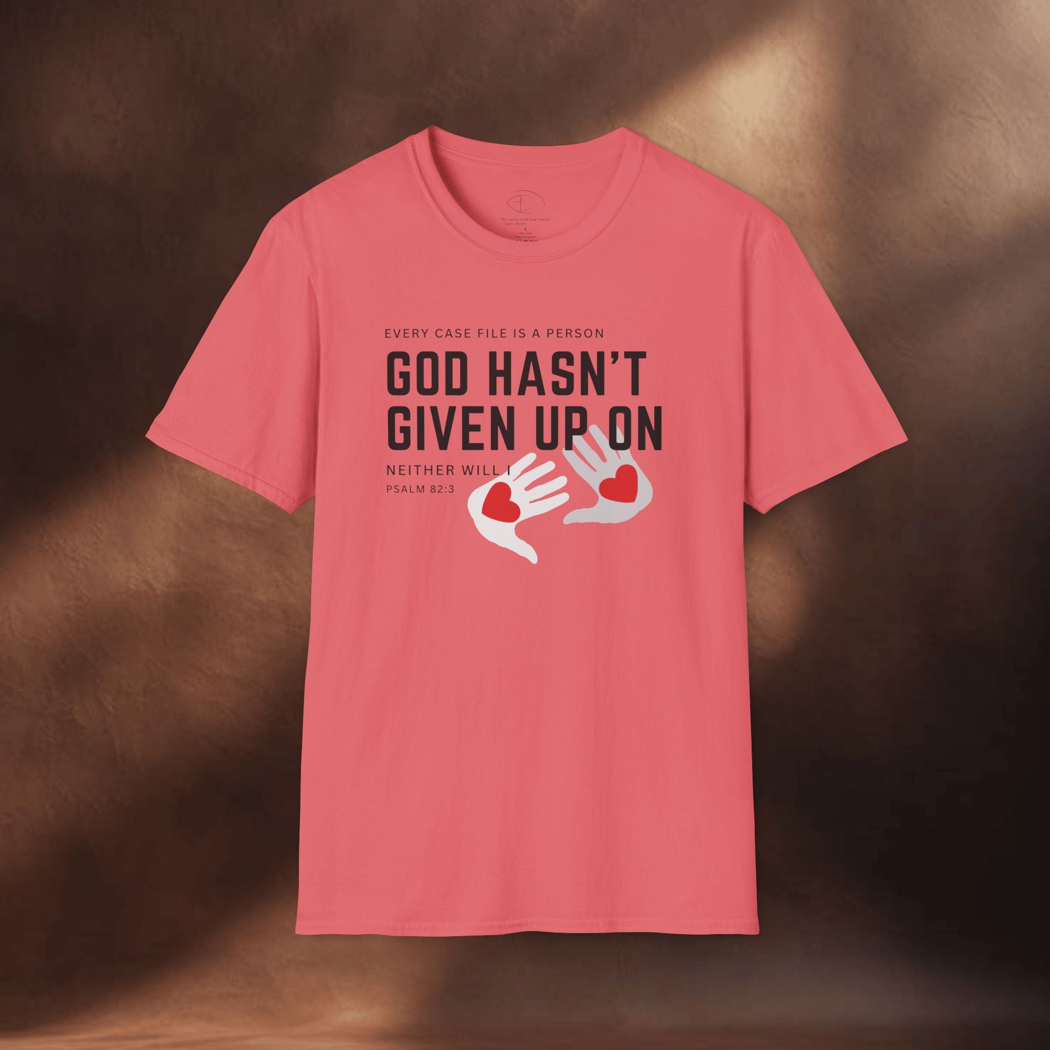 Every Case file is a person God hasn't given up in- Neither will I - T-Shirt