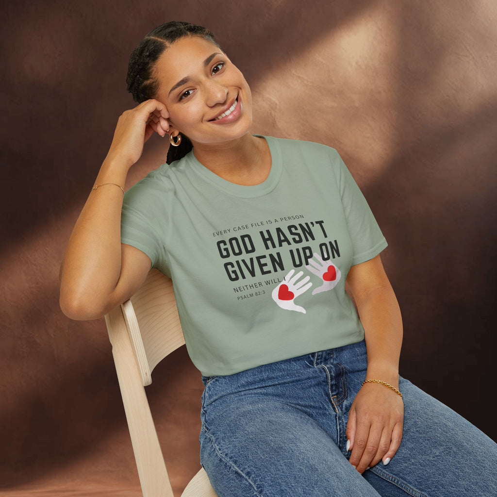 Every Case file is a person God hasn't given up in- Neither will I - T-Shirt