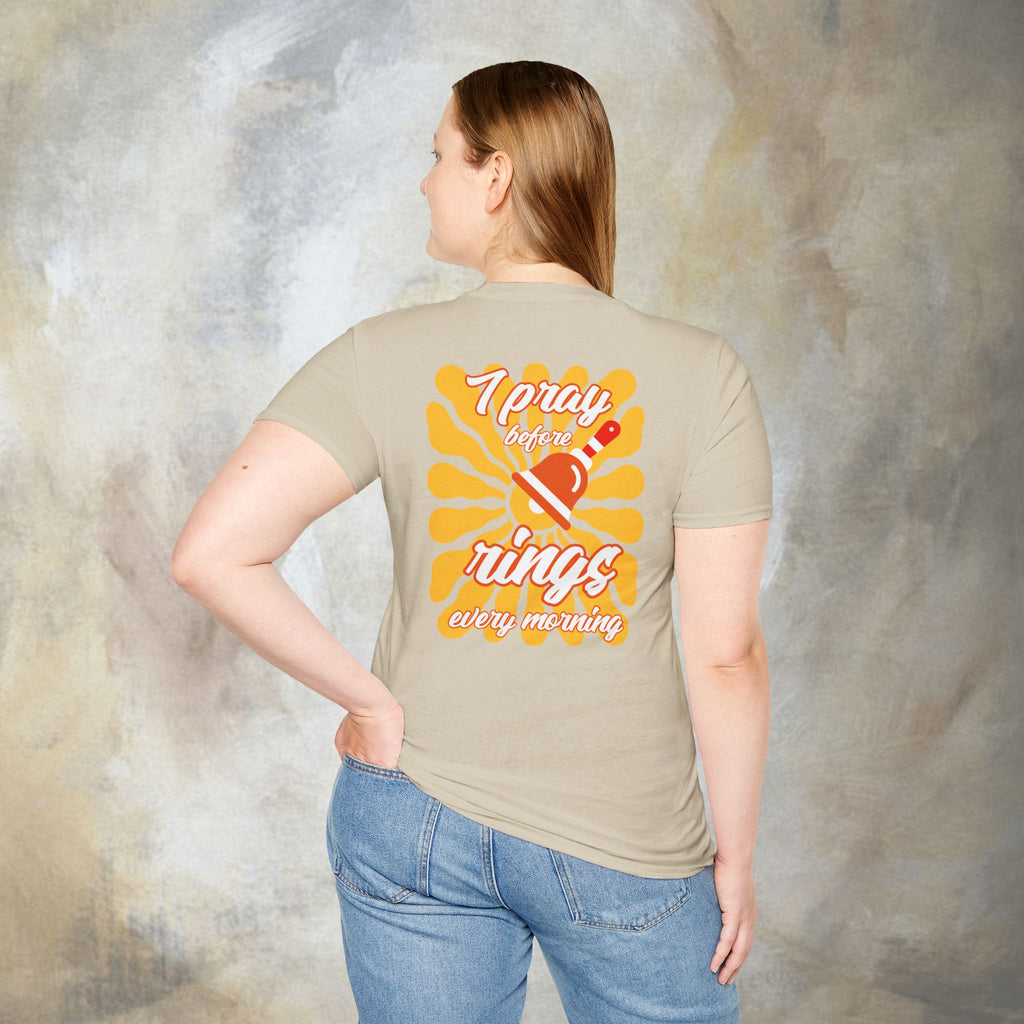 I pray before the bell rings every morning T-Shirt