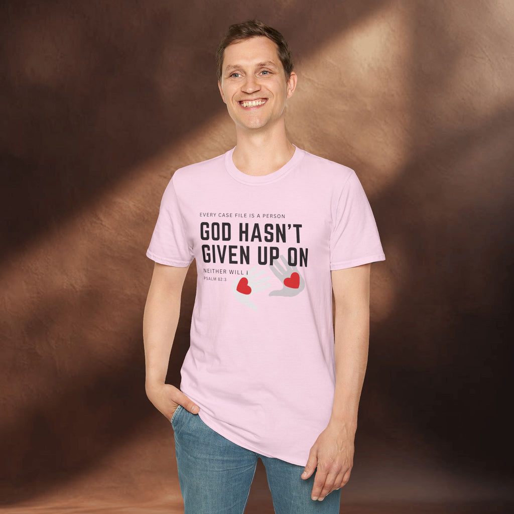 Every Case file is a person God hasn't given up in- Neither will I - T-Shirt