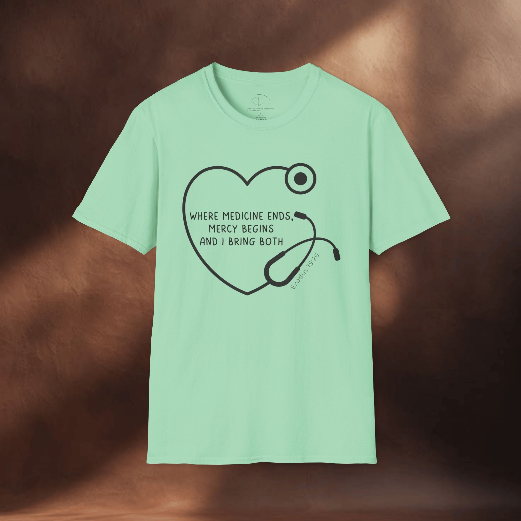 Mercy begins - Exodus 15:26 T-Shirt