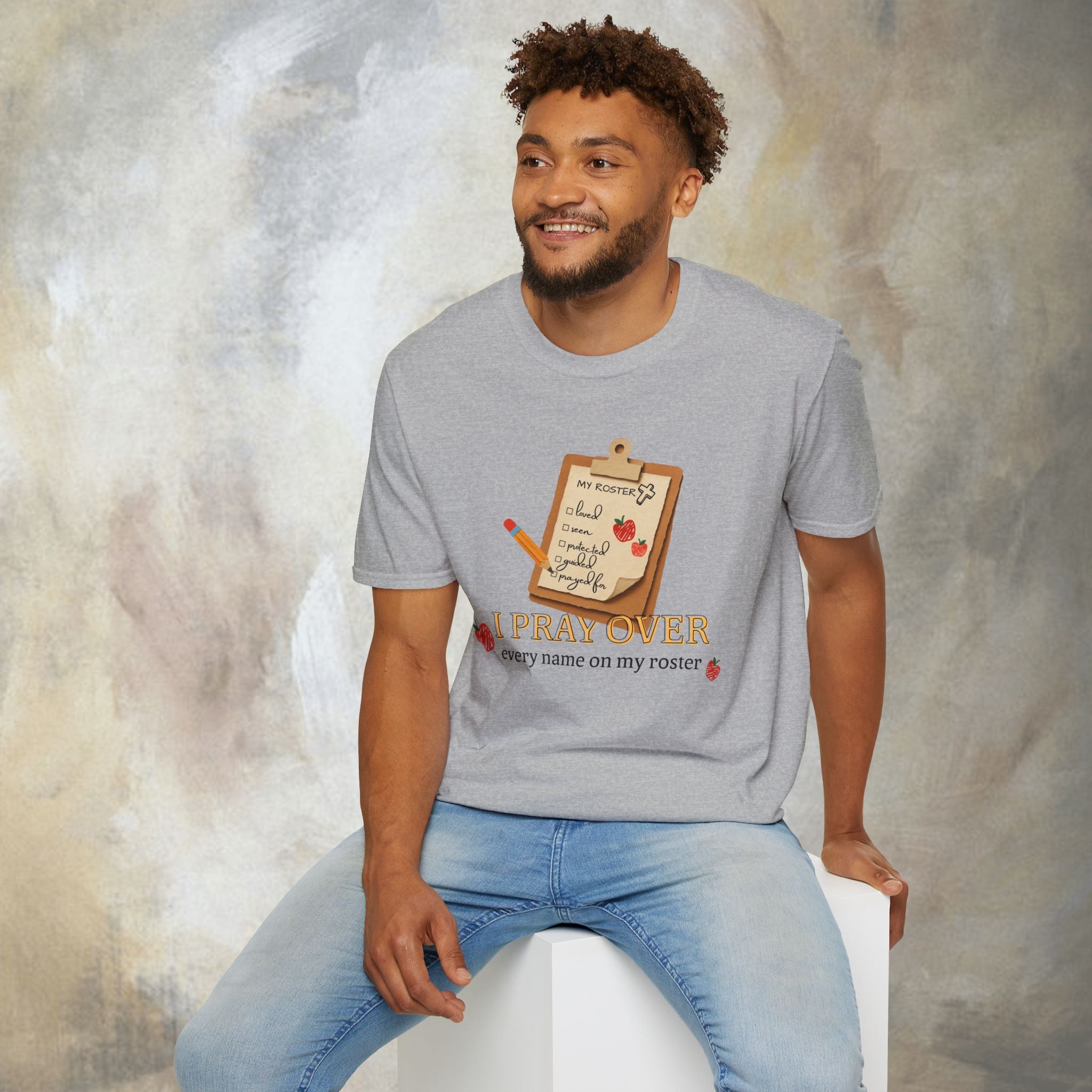 I Pray Over Every Name on My Roster T-Shirt