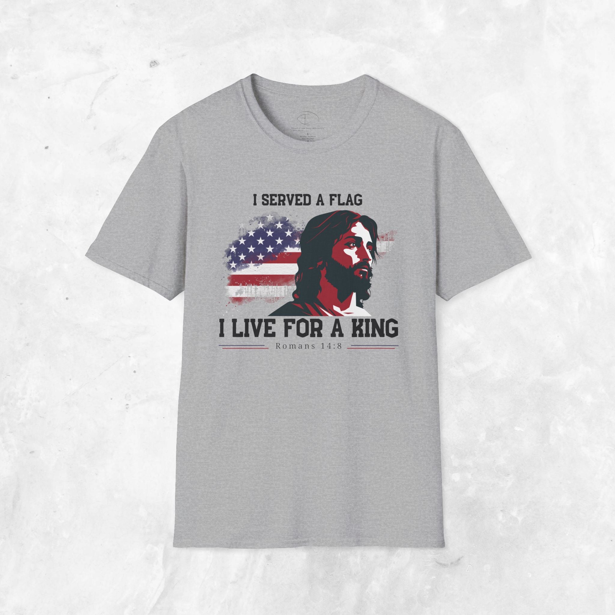 I Served a Flag, I Live for a King T-Shirt