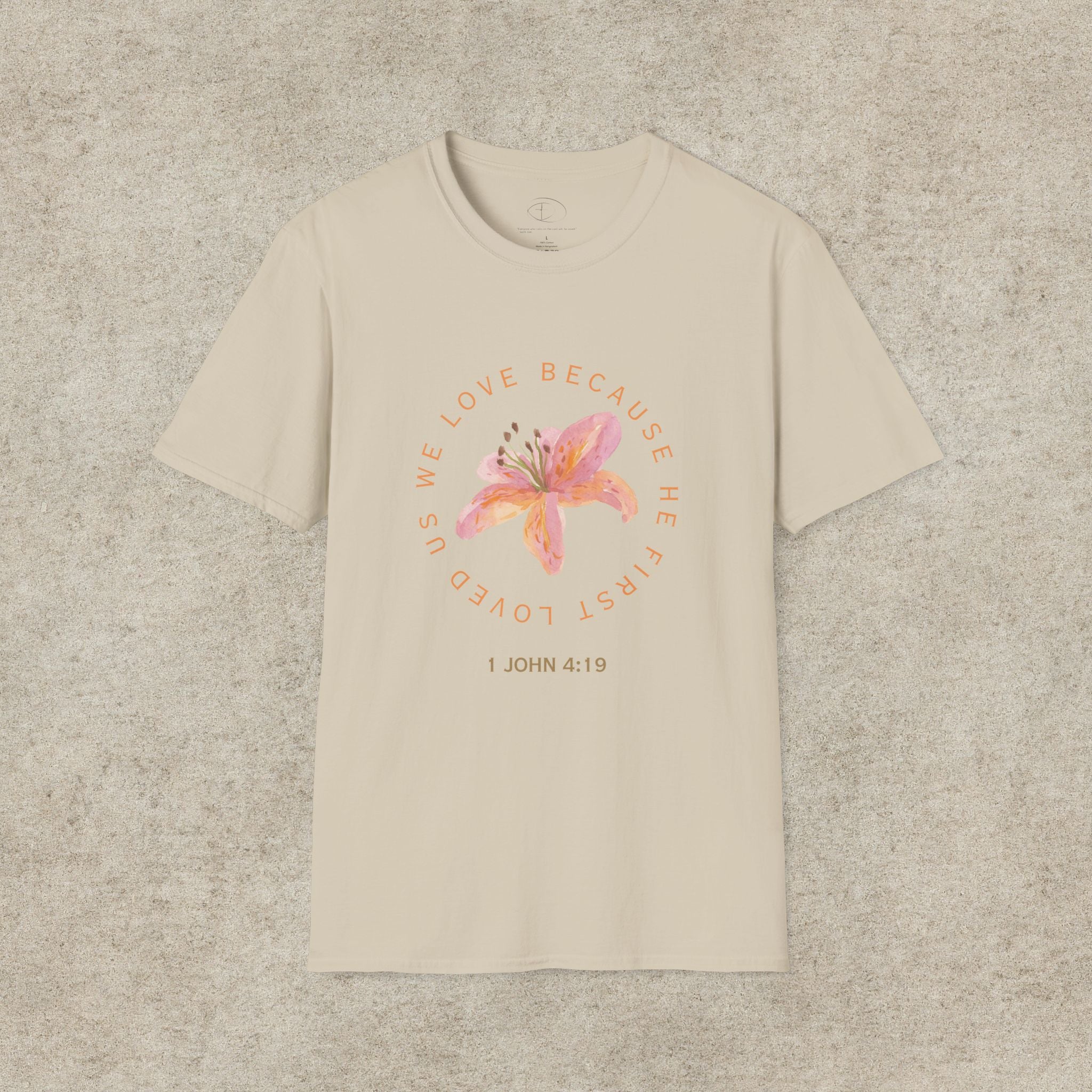 We Love Because He First Loved Us T-Shirt