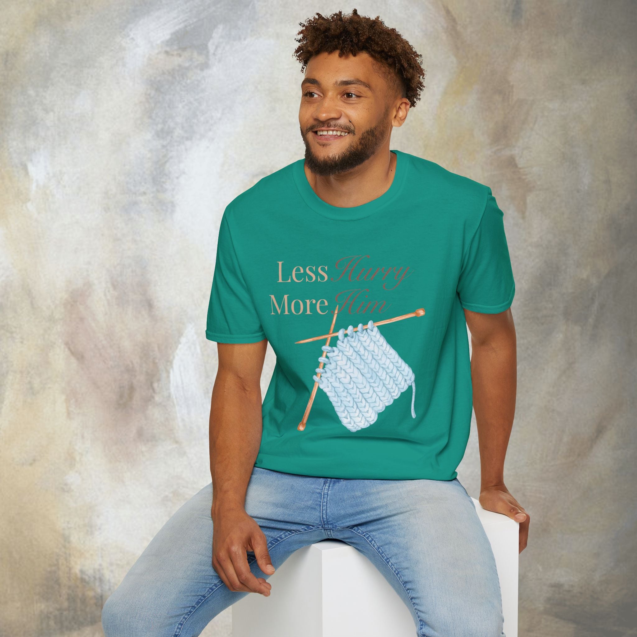 Less Hurry More Him T-Shirt