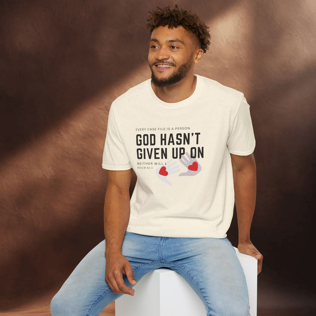Every Case file is a person God hasn't given up in- Neither will I - T-Shirt