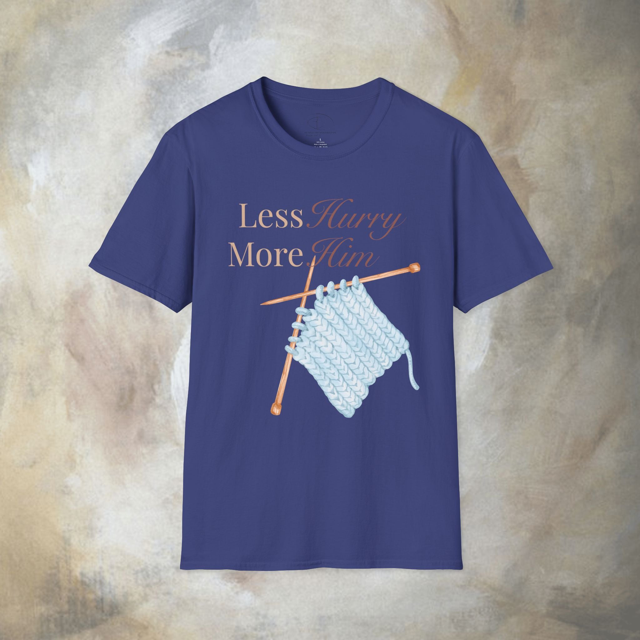 Less Hurry More Him T-Shirt