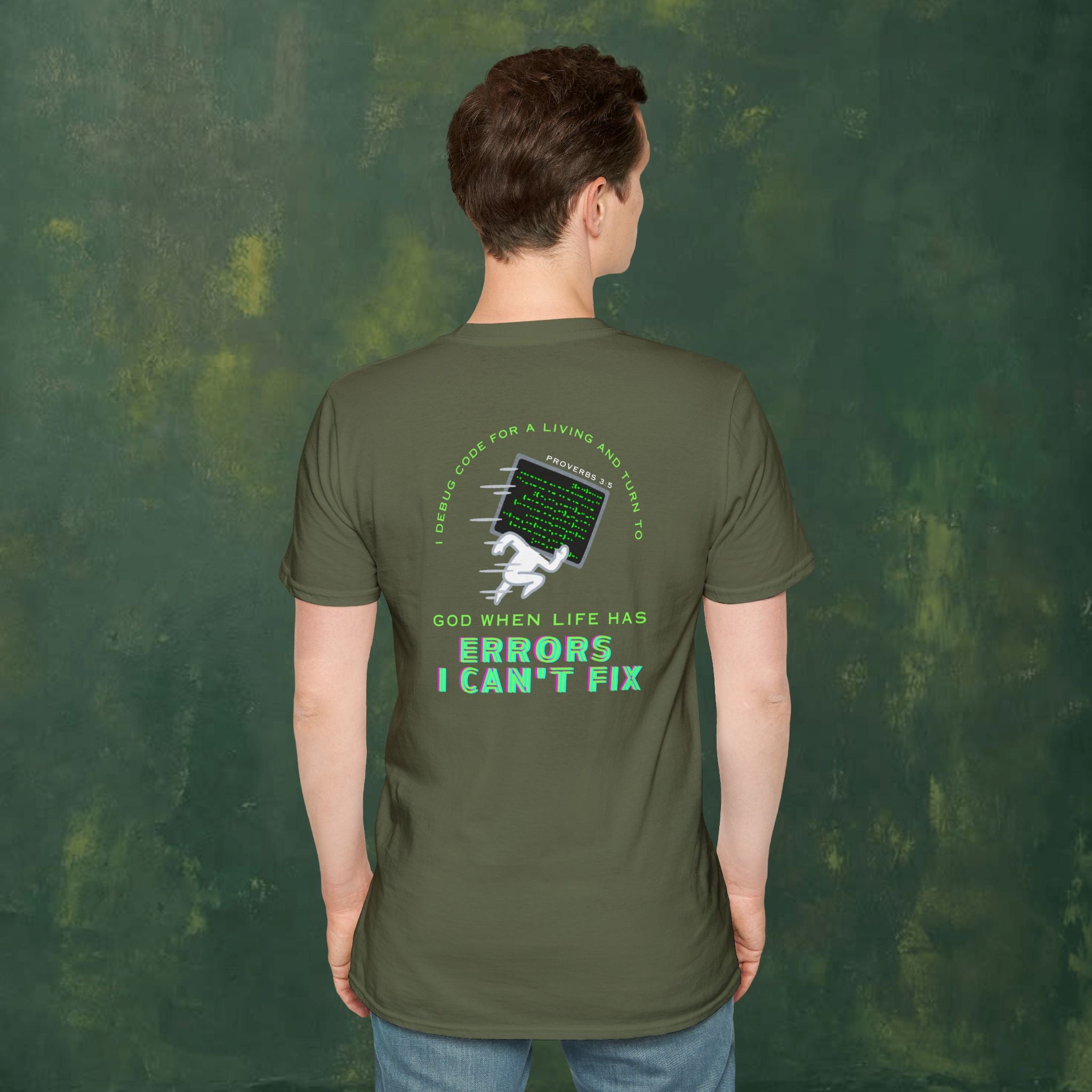 I Debug Code for a Living and Turn to God When Life Has Errors I Can't Fix T-Shirt