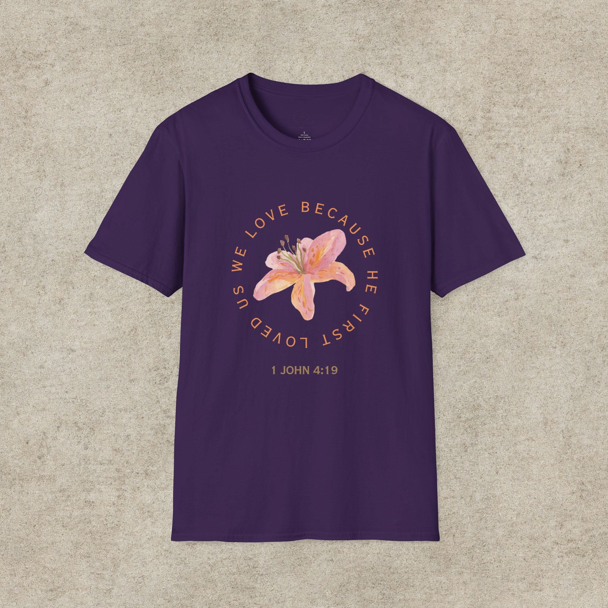 We Love Because He First Loved Us T-Shirt
