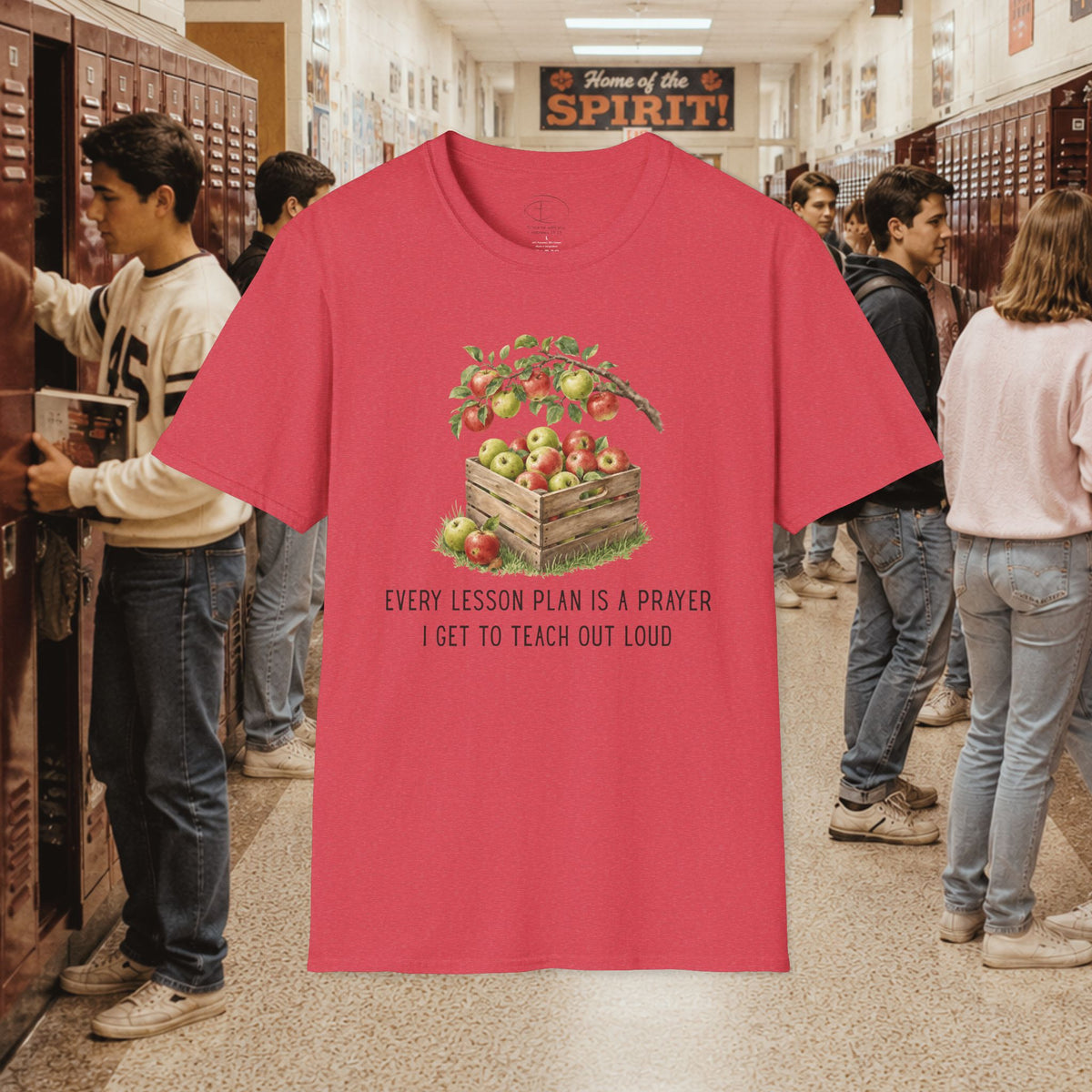 Every Lesson Plan Is a Prayer I Get to Teach Out Loud T-Shirt