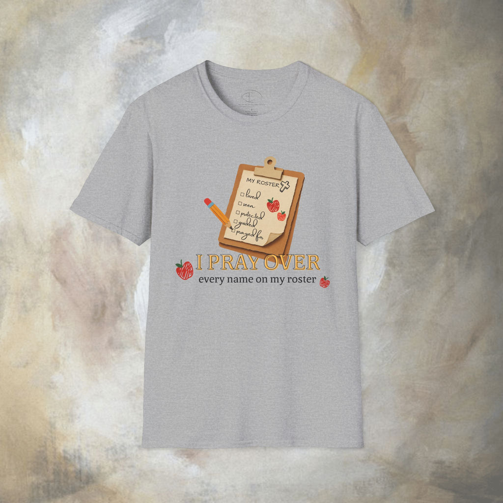 I Pray Over Every Name on My Roster T-Shirt