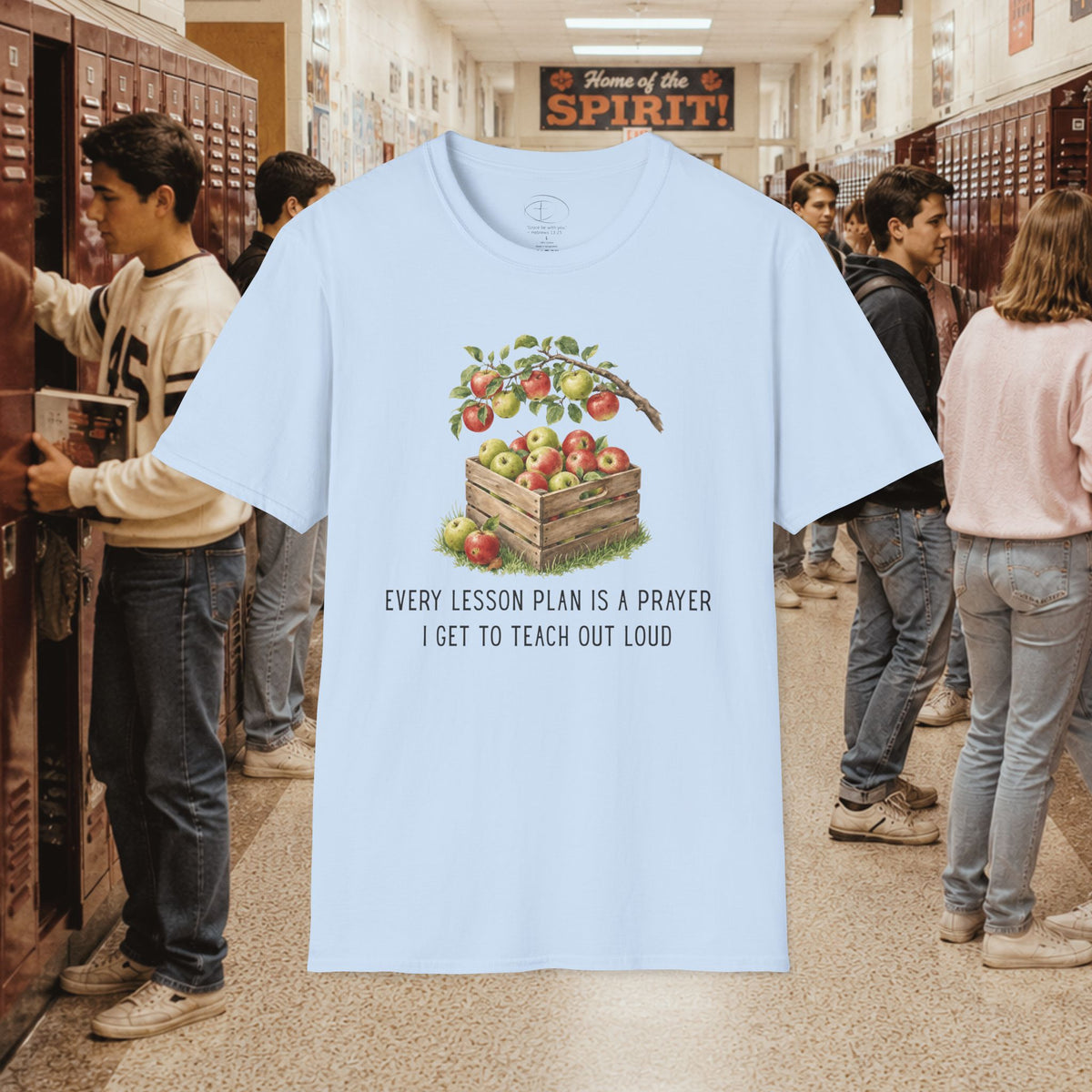 Every Lesson Plan Is a Prayer I Get to Teach Out Loud T-Shirt