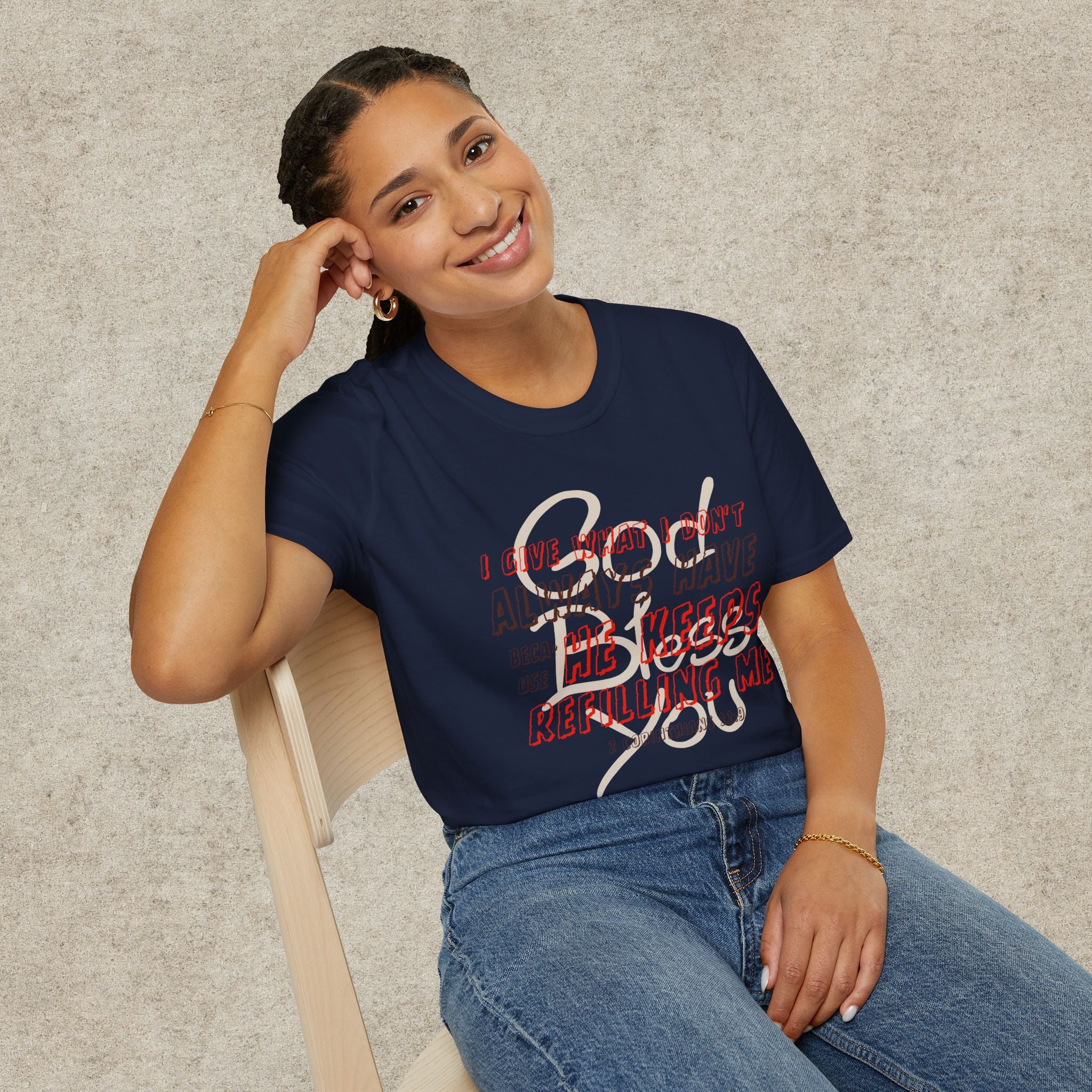 I Give What I Don’t Always Have, Because He Keeps Refilling Me T-Shirt