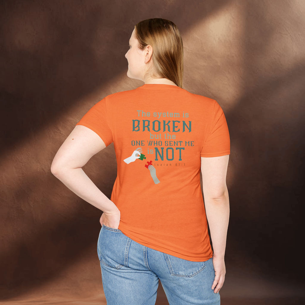 The System Is Broken, But the One Who Sent Me Is Not T-Shirt
