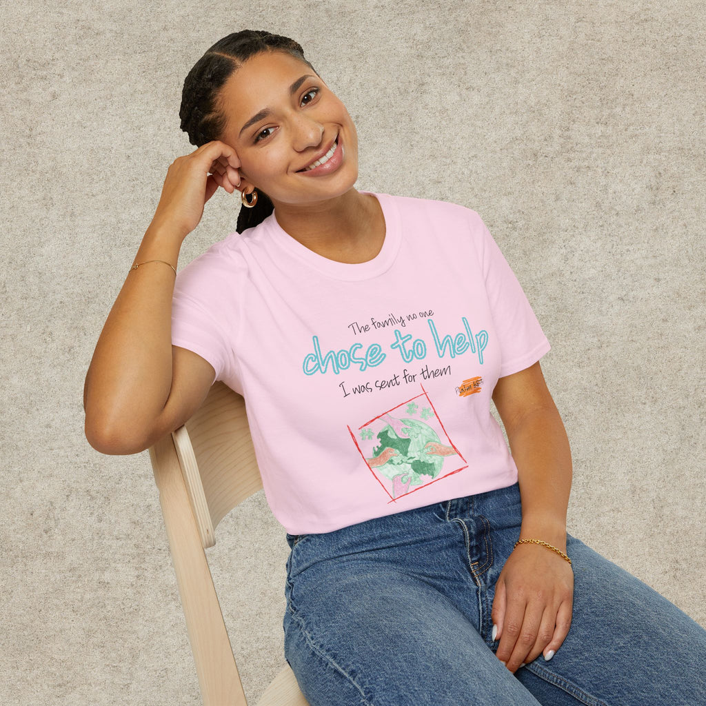 The Family No One Chose to Help. I Was Sent for Them T-Shirt