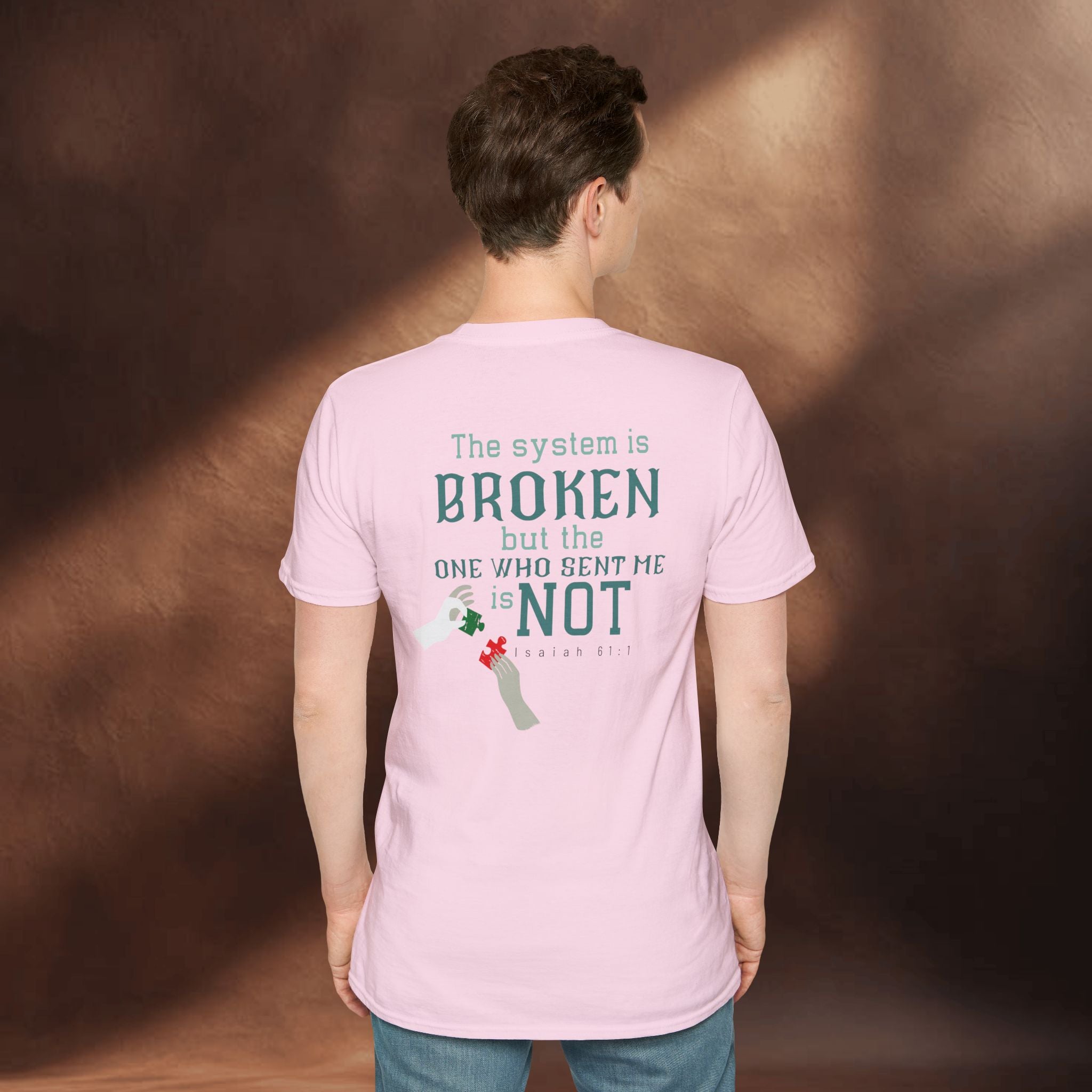 The System Is Broken, But the One Who Sent Me Is Not T-Shirt