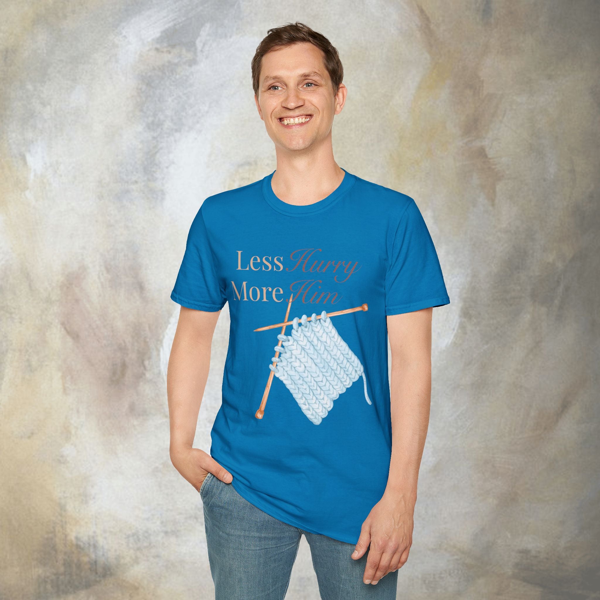 Less Hurry More Him T-Shirt