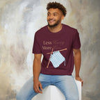 Less Hurry More Him T-Shirt