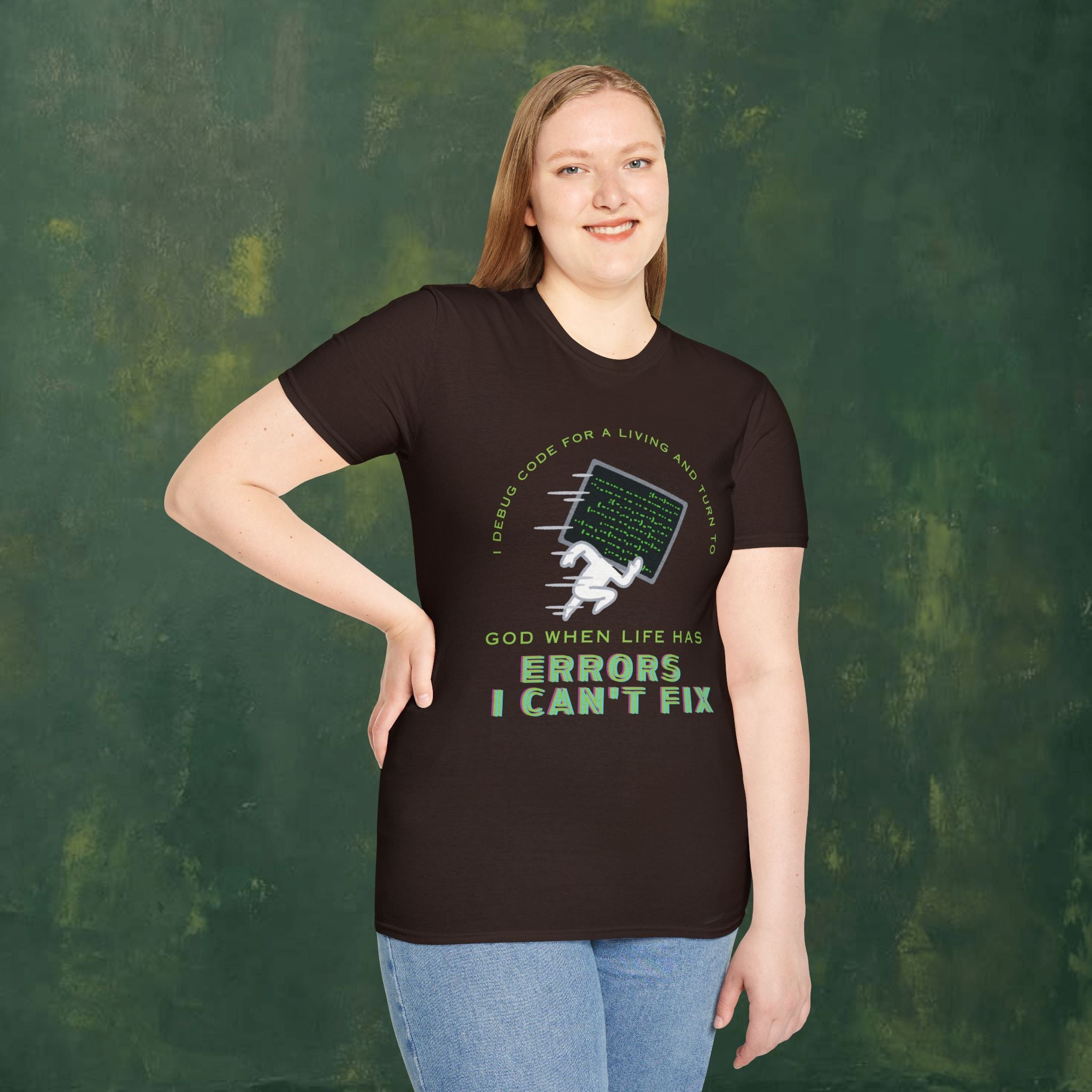I Debug Code for a Living and Turn to God When Life Has Errors I Can't Fix T-Shirt