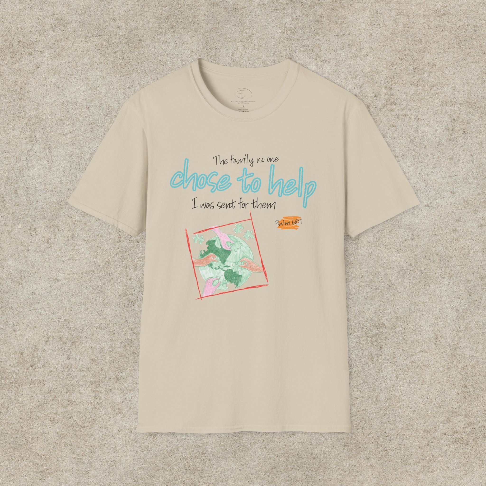 The Family No One Chose to Help. I Was Sent for Them T-Shirt