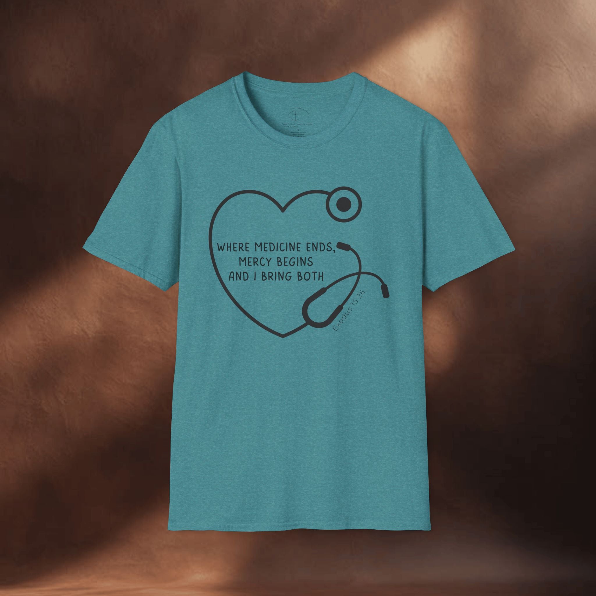 Mercy begins - Exodus 15:26 T-Shirt