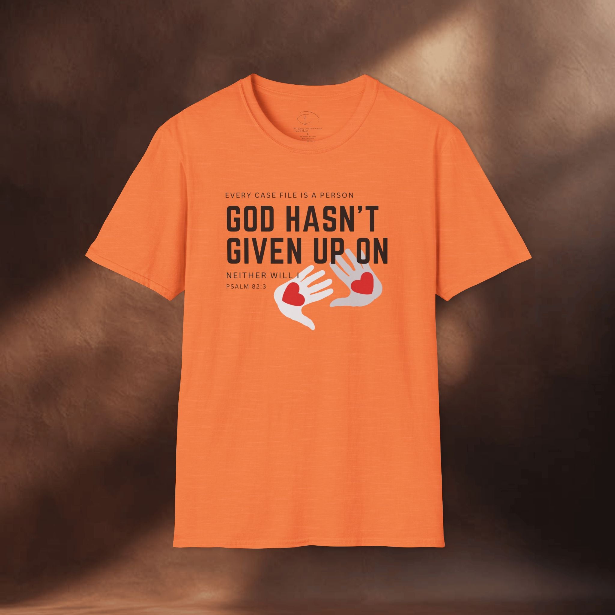 Every Case file is a person God hasn't given up in- Neither will I - T-Shirt