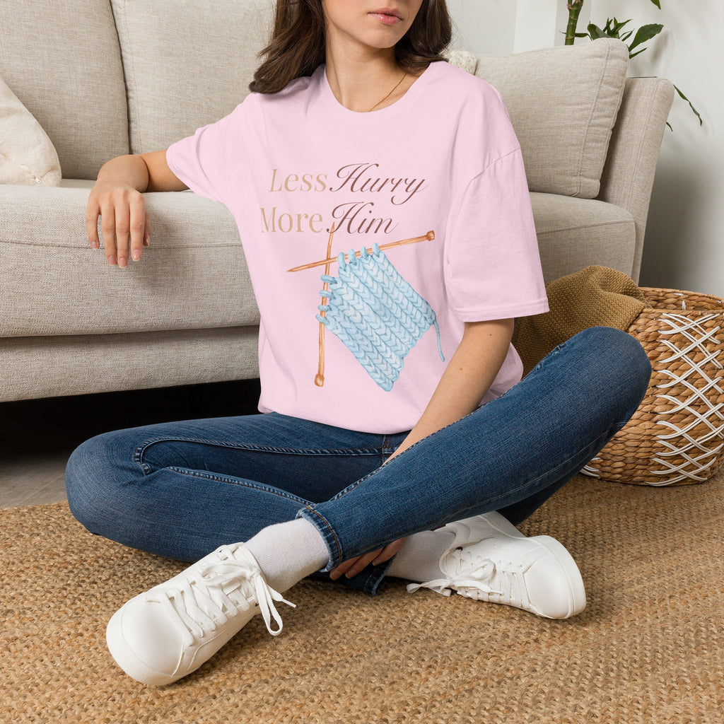 Less Hurry More Him T-Shirt