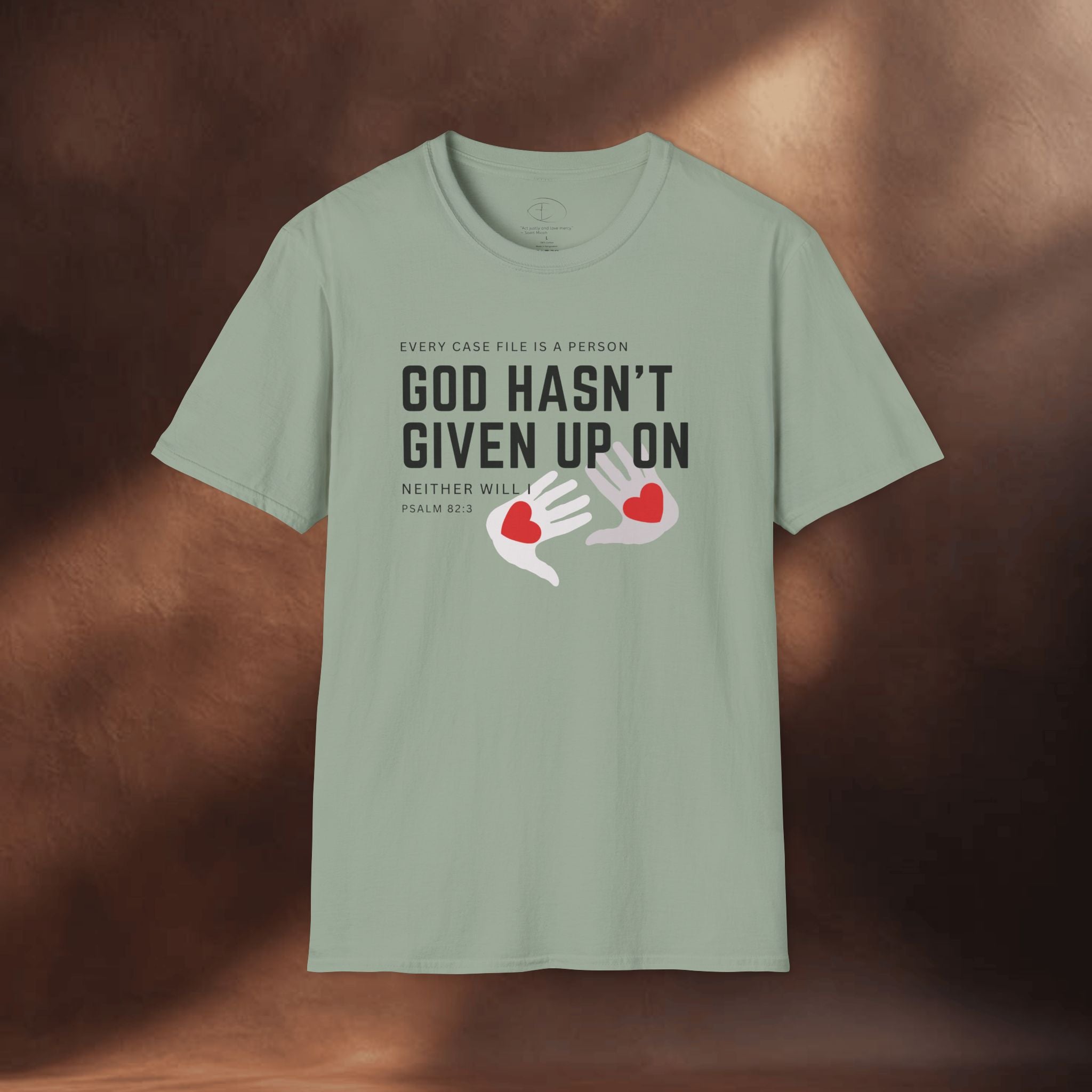 Every Case file is a person God hasn't given up in- Neither will I - T-Shirt