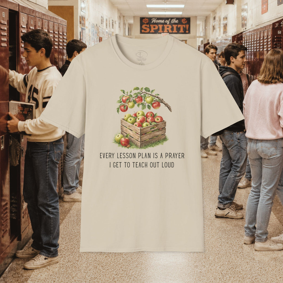 Every Lesson Plan Is a Prayer I Get to Teach Out Loud T-Shirt