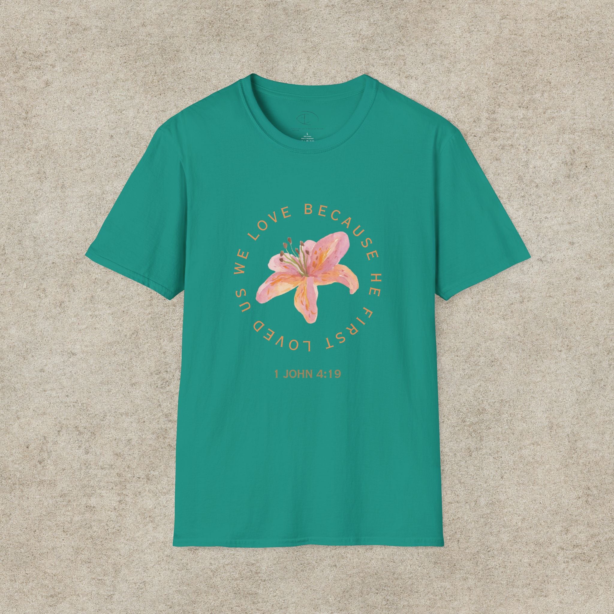 We Love Because He First Loved Us T-Shirt