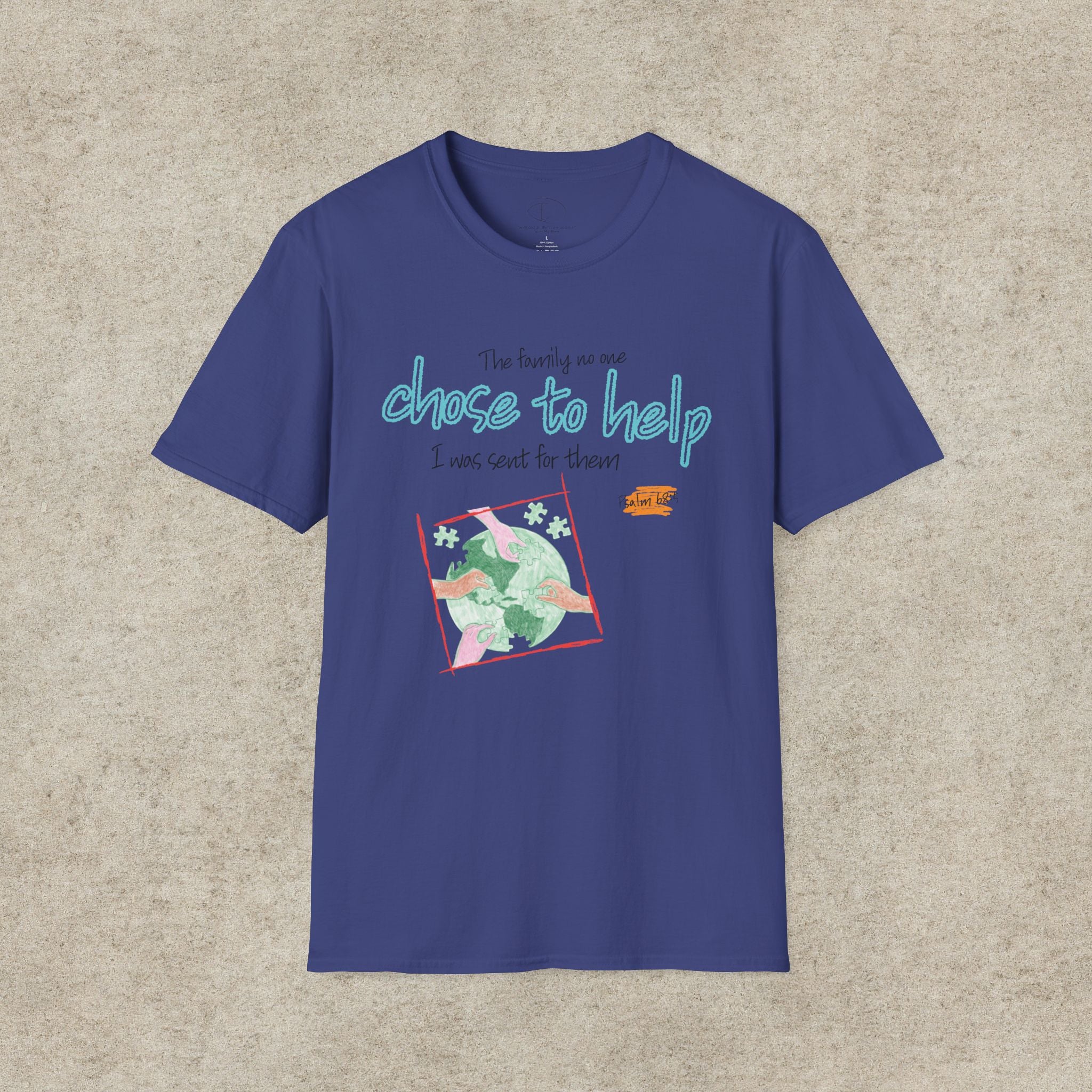 The Family No One Chose to Help. I Was Sent for Them T-Shirt