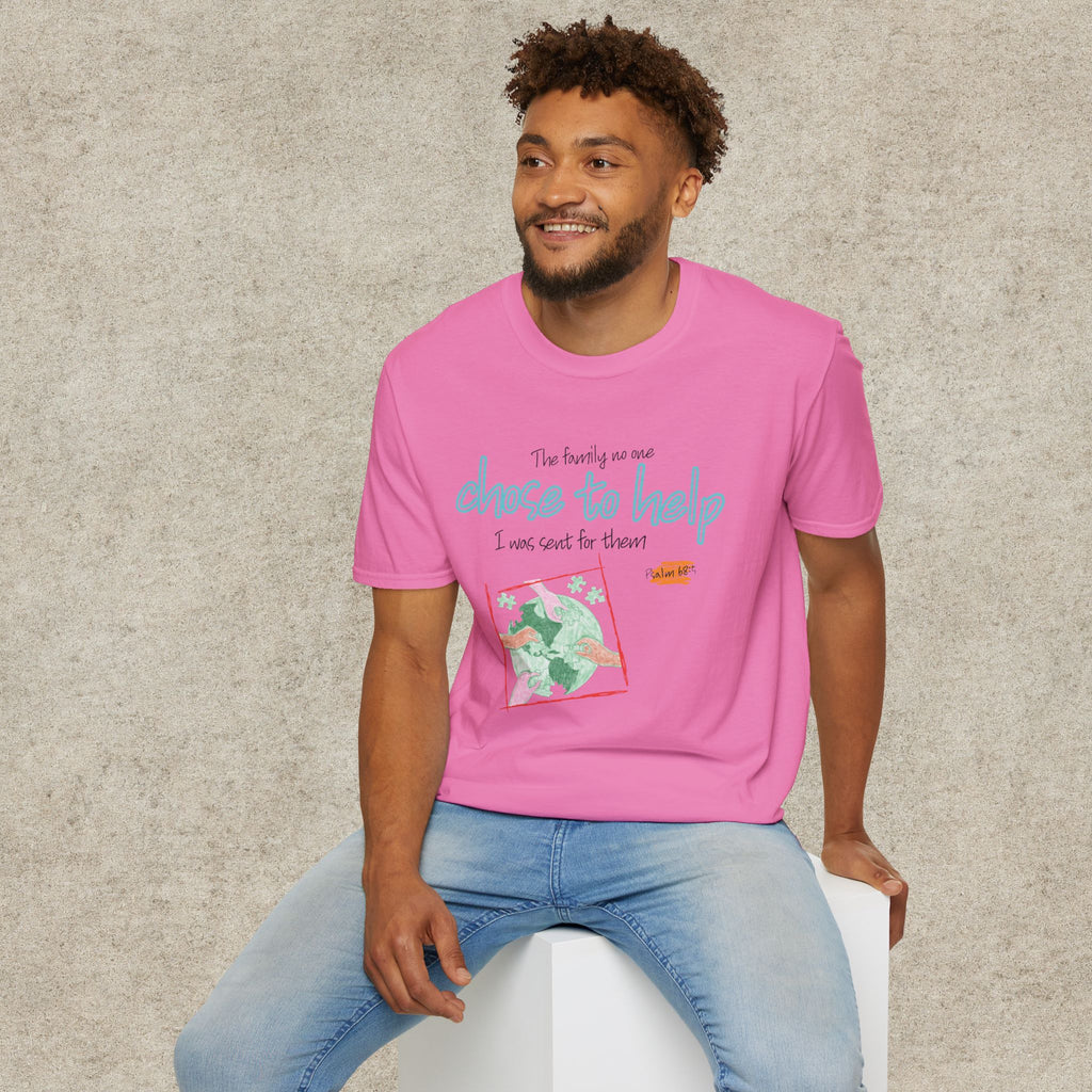 The Family No One Chose to Help. I Was Sent for Them T-Shirt