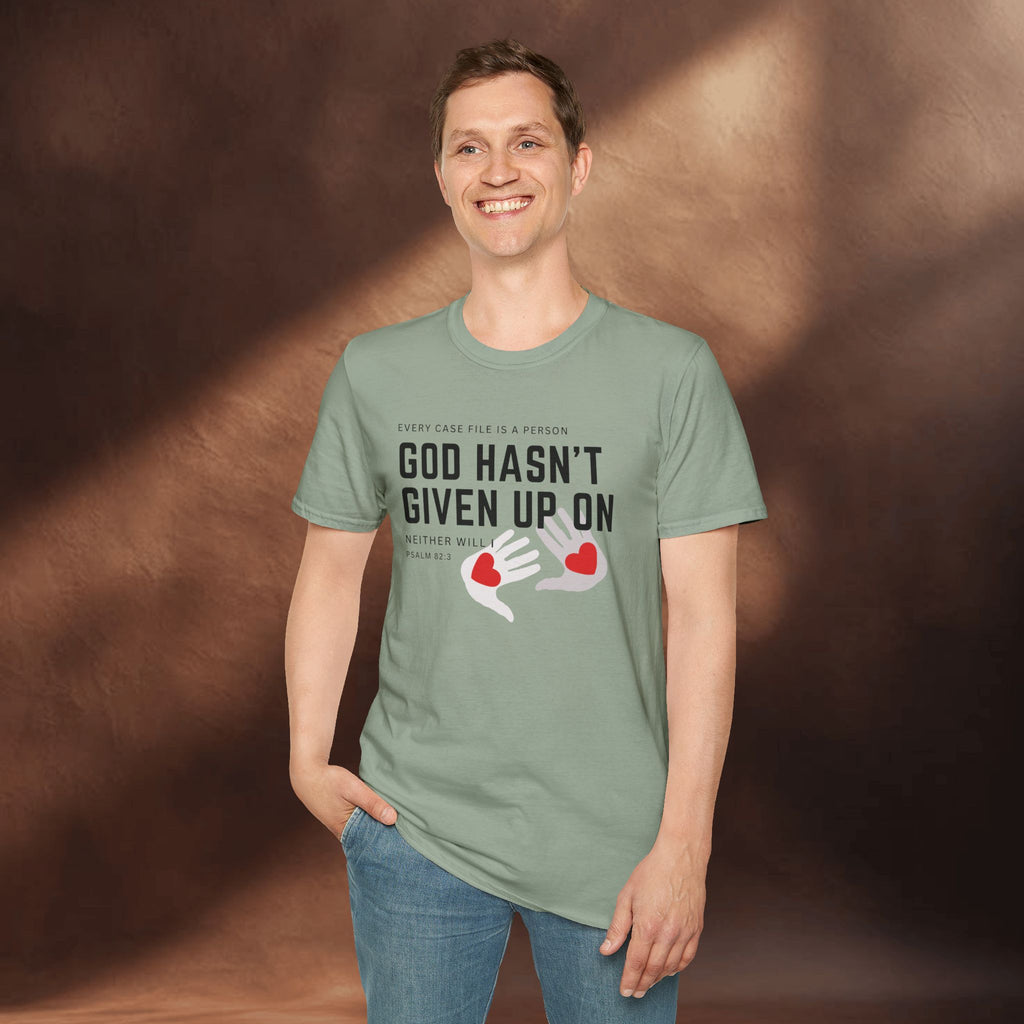 Every Case file is a person God hasn't given up in- Neither will I - T-Shirt