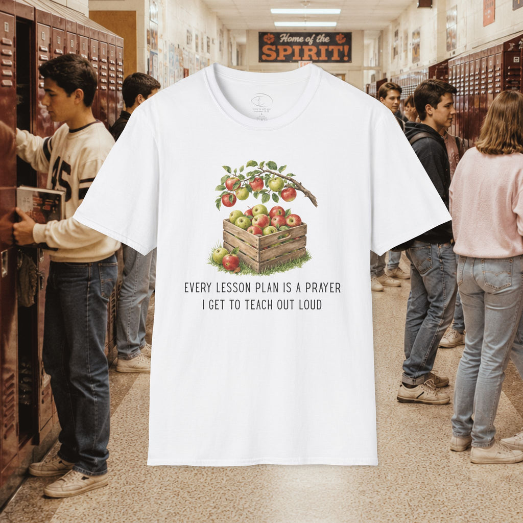 Every Lesson Plan Is a Prayer I Get to Teach Out Loud T-Shirt