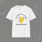 The Impact Never ends - Isaiah 55:11 T-shirt