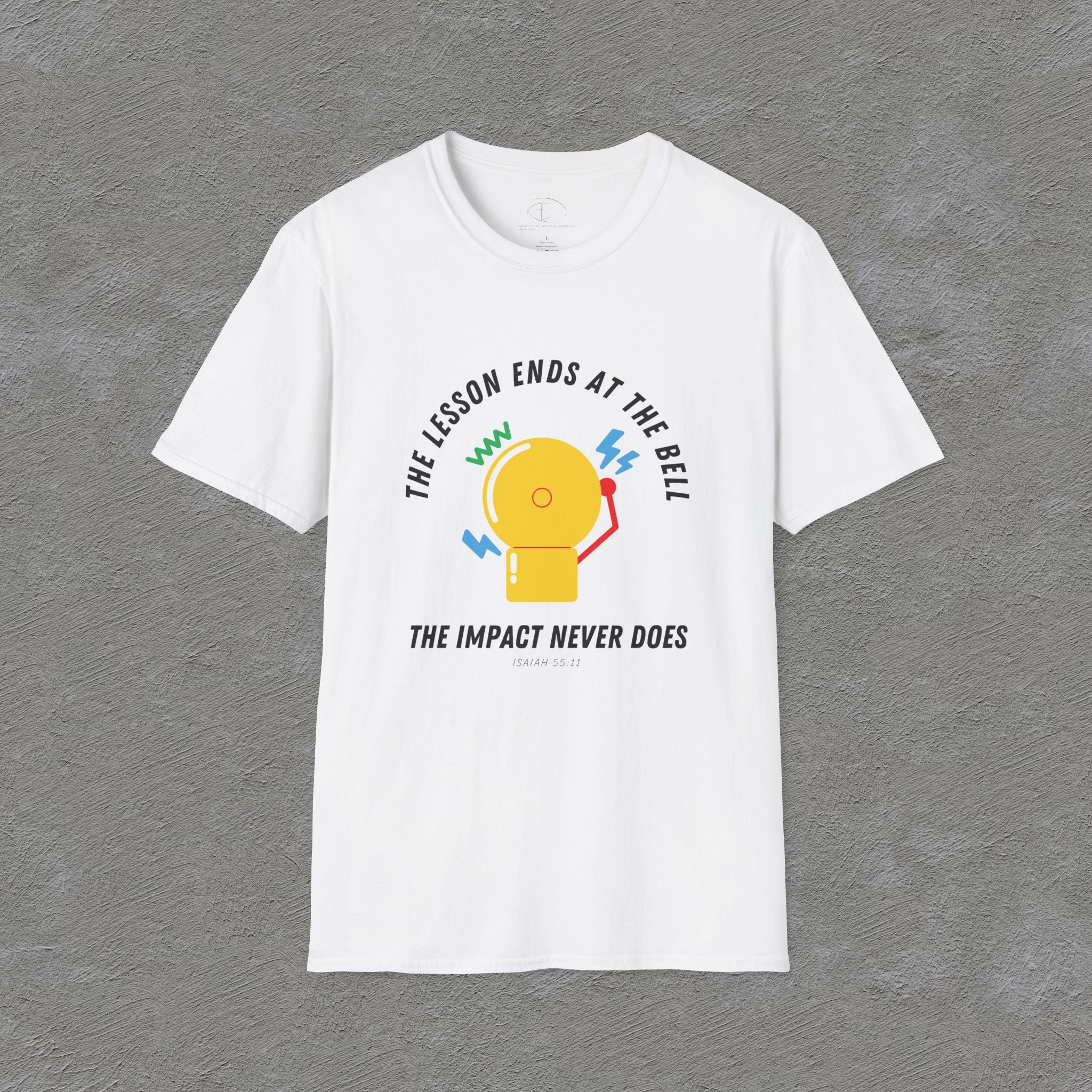 The Impact Never ends - Isaiah 55:11 T-shirt