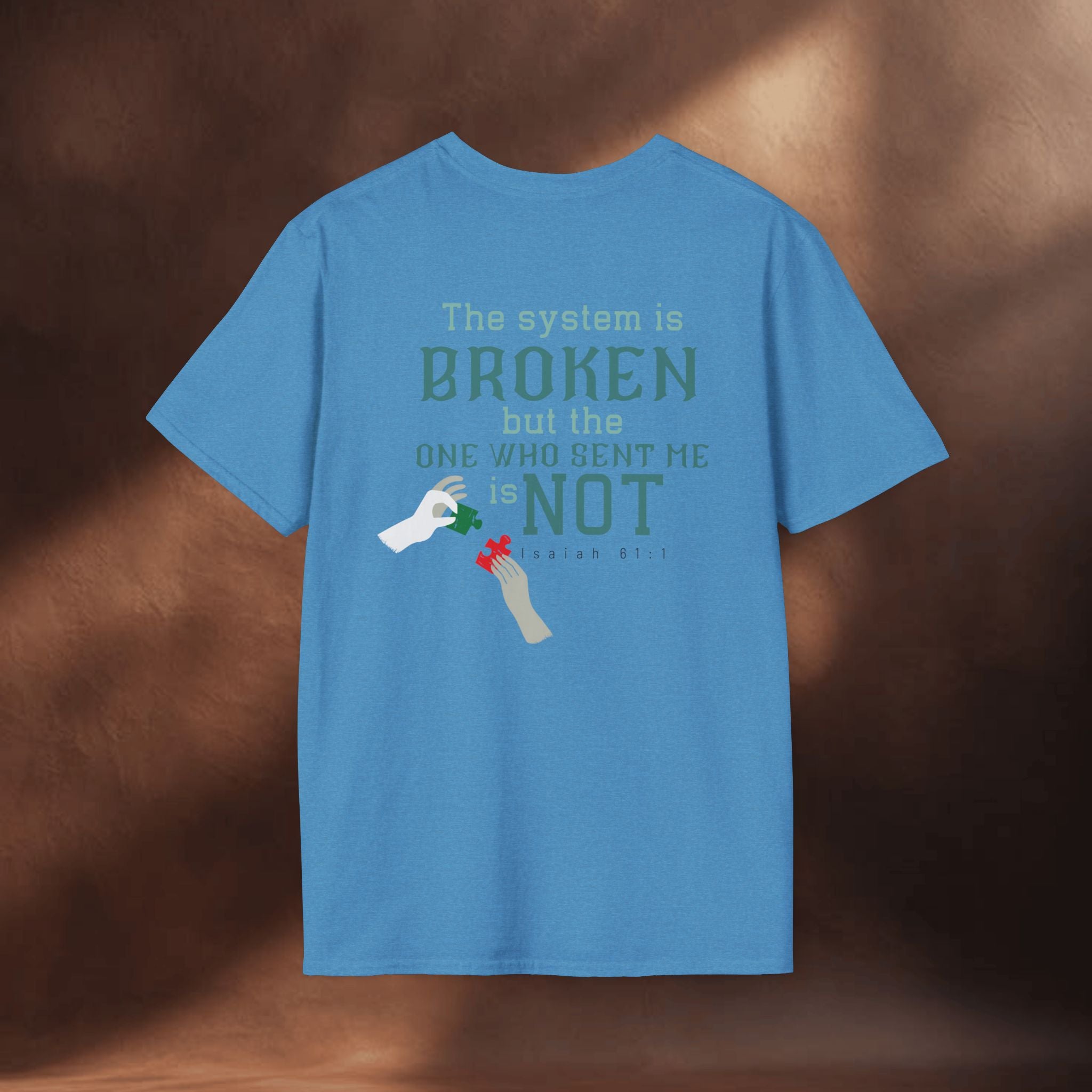 The System Is Broken, But the One Who Sent Me Is Not T-Shirt