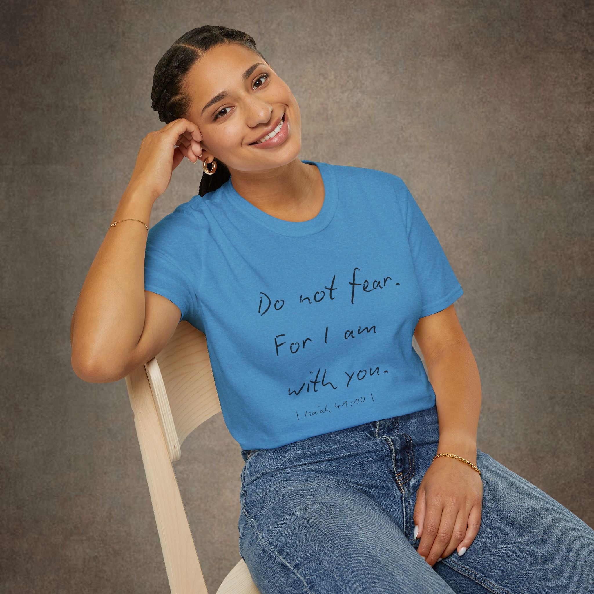 Do Not Fear For I Am With You T-Shirt