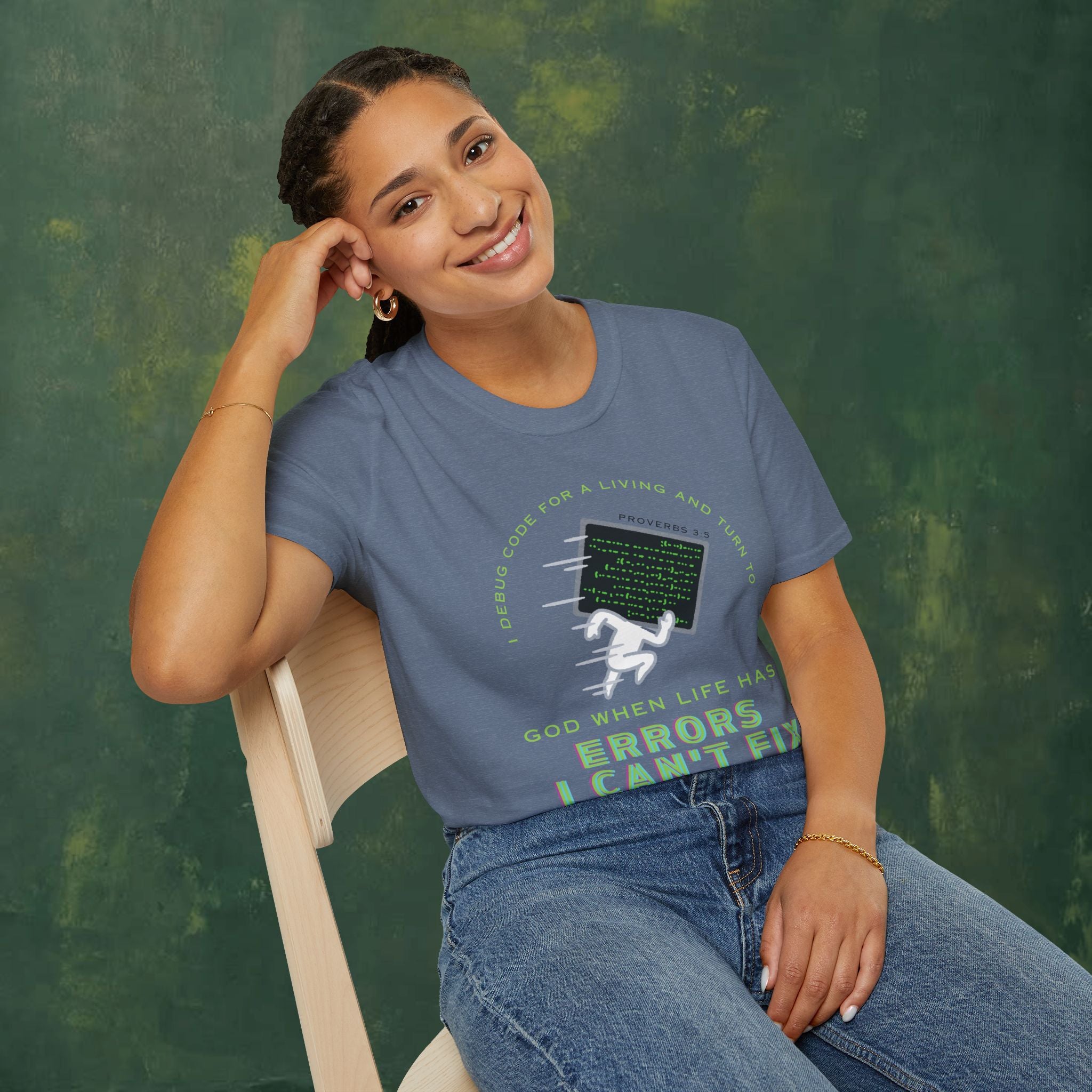 I Debug Code for a Living and Turn to God When Life Has Errors I Can't Fix T-Shirt