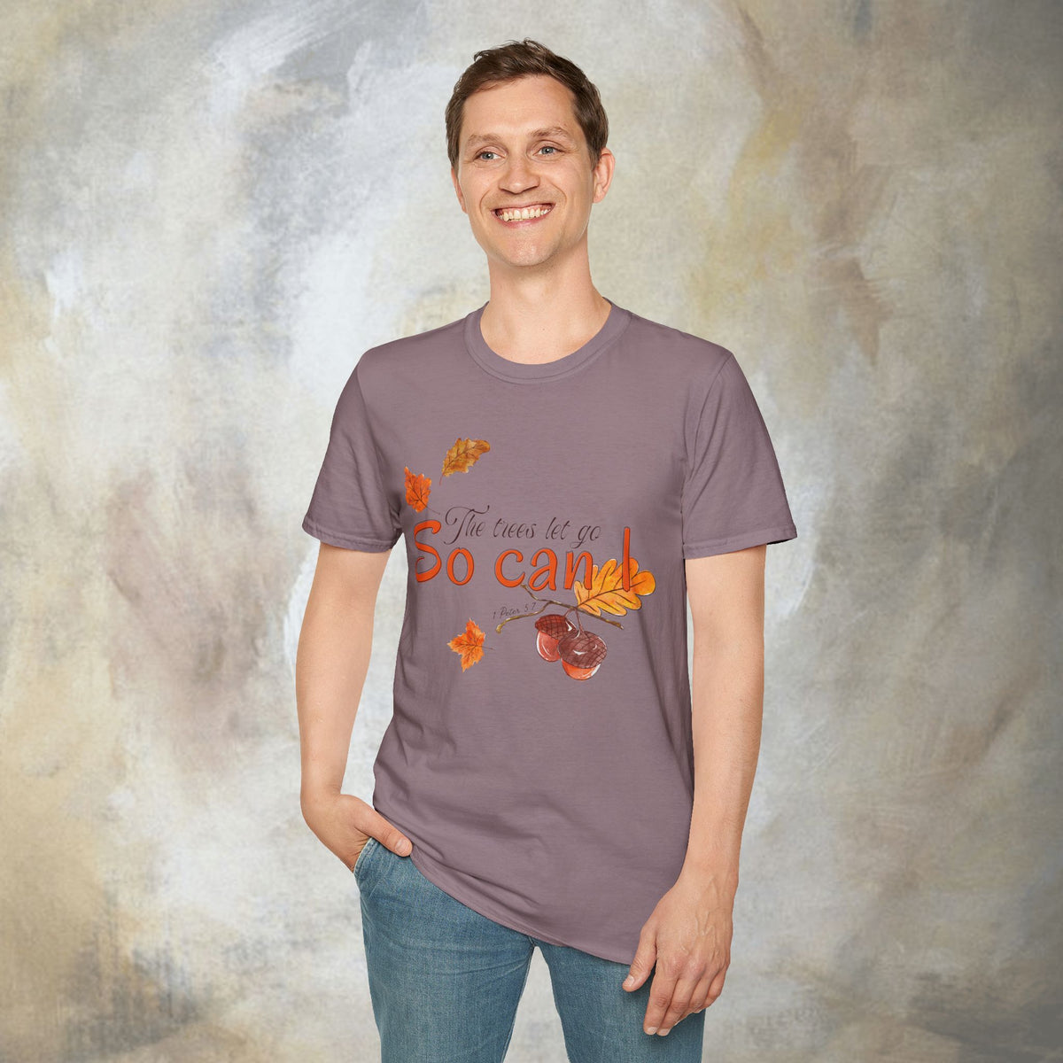 The trees let go, So can I T-Shirt