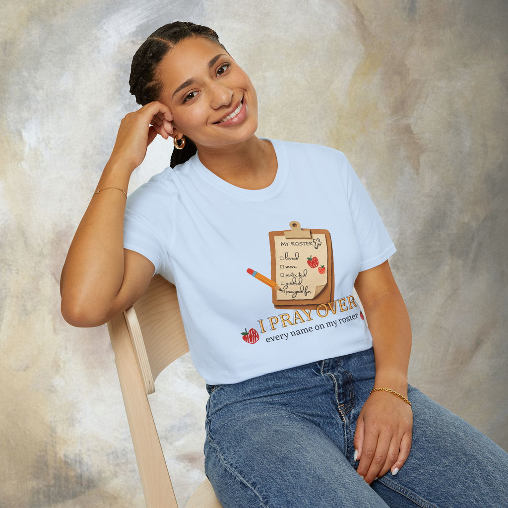 I Pray Over Every Name on My Roster T-Shirt