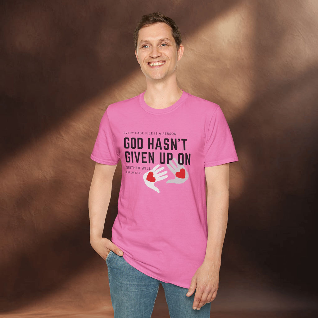 Every Case file is a person God hasn't given up in- Neither will I - T-Shirt